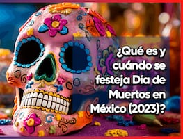 ¿Qué es y cuándo se celebra Día de Muertos en México?