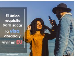 El único requisito para sacar la visa dorada que te permite vivir legalmente en EU