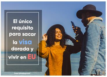 El único requisito para sacar la visa dorada que te permite vivir legalmente en EU