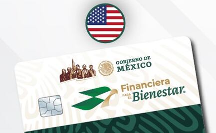 Nuevos beneficios de la Tarjeta Financiera para el Bienestar (FINABIEN) en Estados Unidos