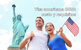 Costo y requisitos para tramitar la visa americana de turista en 2023
