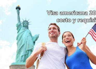 Costo y requisitos para tramitar la visa americana de turista en 2023