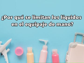 Viajes en avión. ¿Por qué seguridad limita los líquidos en el equipaje de mano?