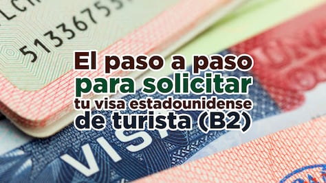Tips de Viaje. El paso a paso para solicitar tu visa estadounidense de turista (B2) 