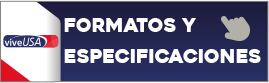 Formatos y Especificaciones