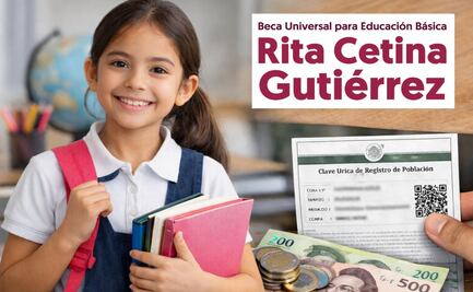 Beca Rita Cetina 2026: ¿Cuándo abre el registro para primaria, cuánto paga y cómo sacar la CURP certificada? 
