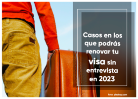 Visa americana 2023. Casos en que no se necesita entrevista para renovarla