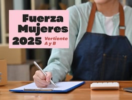 Programa Fuerza Mujeres 2025 ¿Cómo solicitar el apoyo de hasta $30 mil pesos? REQUISITOS