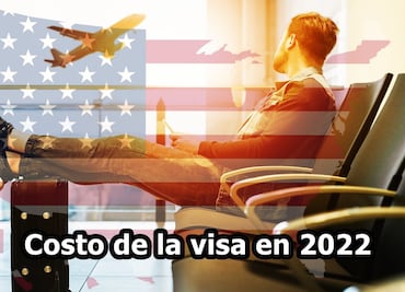 ¿Cuánto cuesta la visa americana en 2022? Precios por categoría