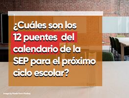 Puentes del calendario SEP 2023-2024. ¿Cuántos y cuáles son?