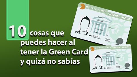 10 cosas que puedes hacer al tener la Green Card de Estados Unidos y quizá no sabías