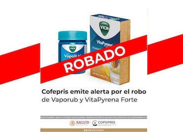Cofepris alerta sobre robo de Vaporub y VitaPyrena Forte; estos lotes NO cuentan con registro sanitario