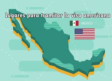 Dónde están los Consulados y Embajada de EU para tramitar la visa americana en México