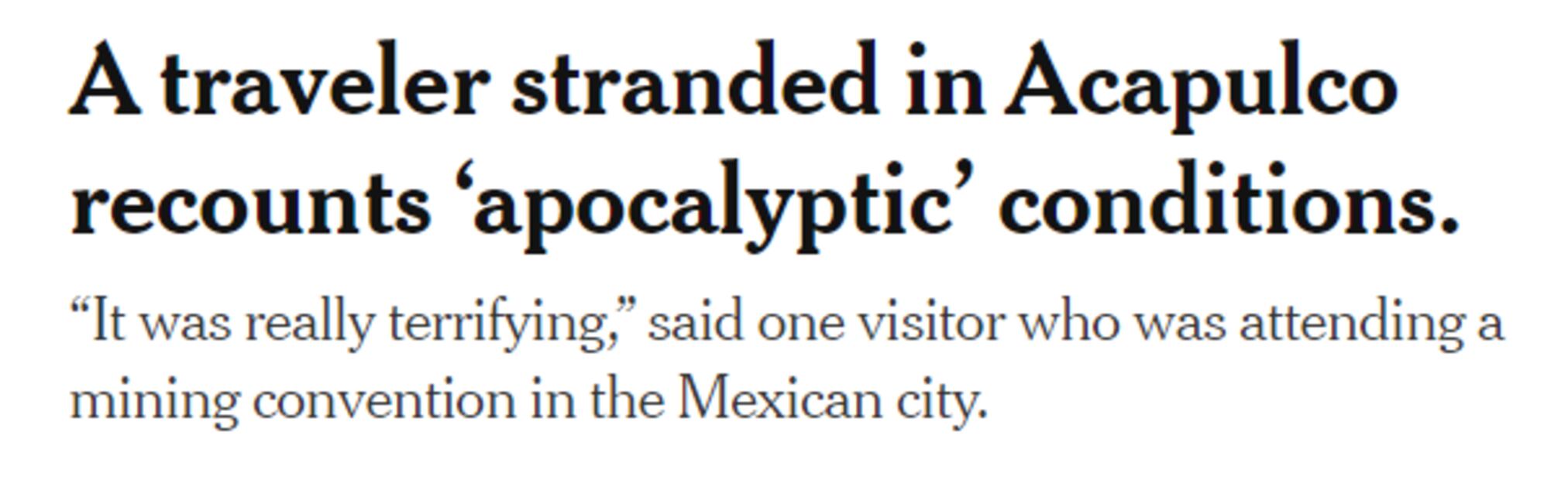 Un viajero varado en Acapulco relata condiciones 'apocalípticas'. “Fue realmente aterrador”, dijo un visitante que asistía a una convención minera en la ciudad mexicana. / The New York Times