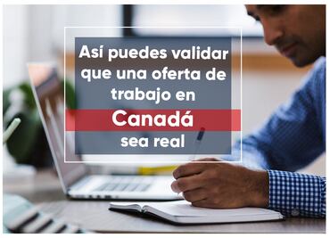 ¿Trabajar en Canadá? Cómo saber si una oferta laboral es real