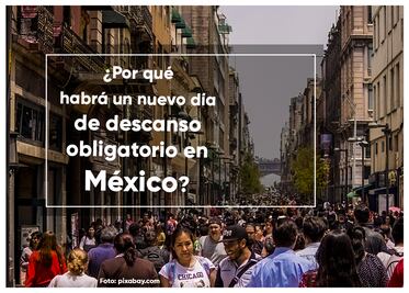 ¿Por qué habrá un nuevo día de descanso obligatorio en México?
