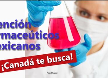 Trabajo en Canadá. Buscan farmacéuticos mexicanos; pagan $37,600