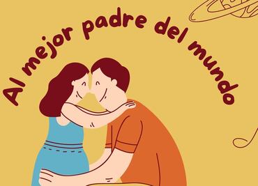 ¡Feliz Día del Padre! 30 frases e imágenes para celebrar a papá en su día