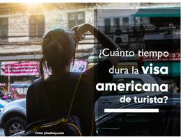 ¿Cuánto tiempo tiene de vigencia la visa americana de turista B1 y B2?