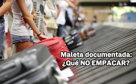 Objetos que nunca deberías empacar en tu equipaje documentado, según Estados Unidos