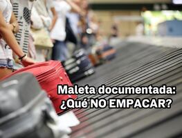 Objetos que nunca deberías empacar en tu equipaje documentado, según Estados Unidos