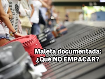 Objetos que nunca deberías empacar en tu equipaje documentado, según Estados Unidos