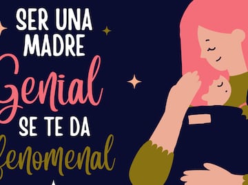 ¡Feliz Día de las Madres! 35 frases e imágenes para celebrarlas el 10 de mayo