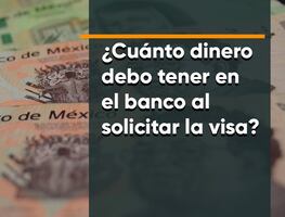 Visa americana. ¿Cuánto dinero debo tener en el banco?