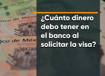 Visa americana. ¿Cuánto dinero debo tener en el banco?