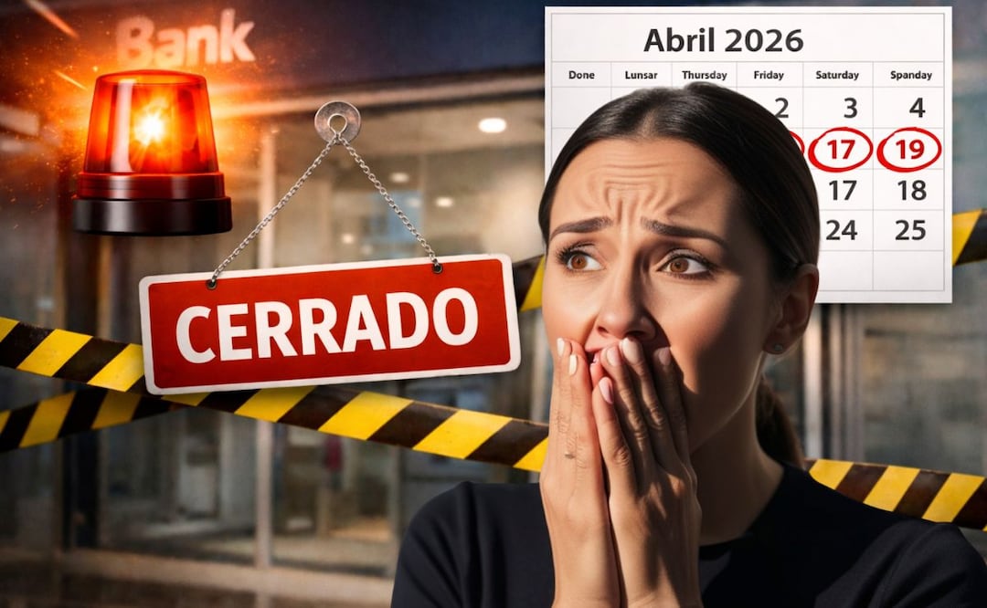 ¡Alerta en México! Bancos cerrarán 4 días en abril 2026 fechas exactas y qué hacer. Foto: Especial