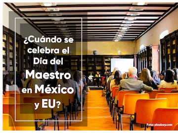 ¿Cuándo se celebra el Día del Maestro en México y Estados Unidos? (2023)