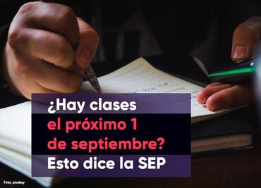 SEP: ¿Hay clases el 1 de septiembre de 2023 en México?