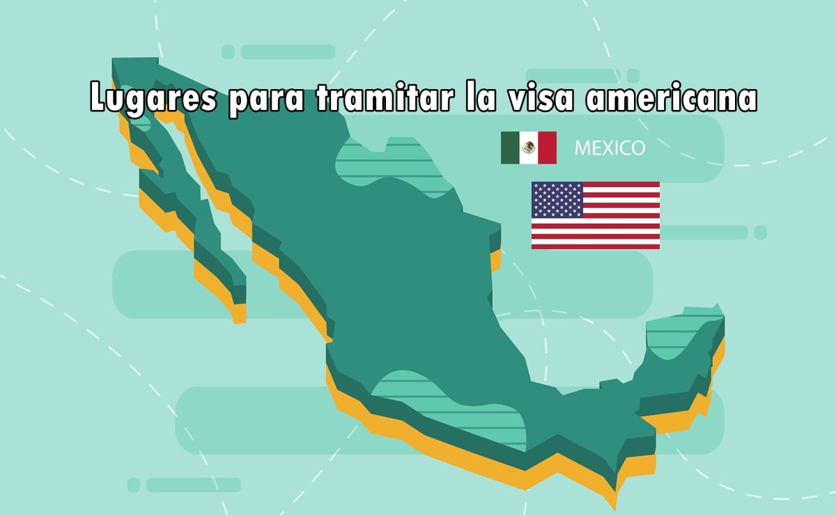 Dónde están los Consulados y Embajada de EU para tramitar la visa americana en México